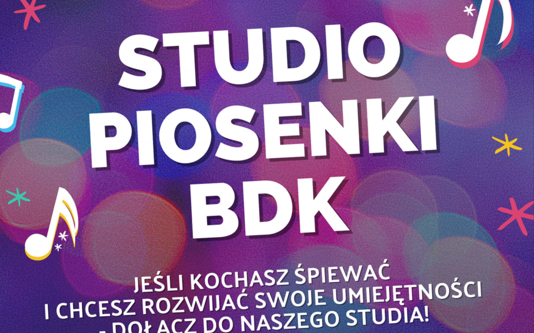 Dołącz do Studia Piosenki BDK!