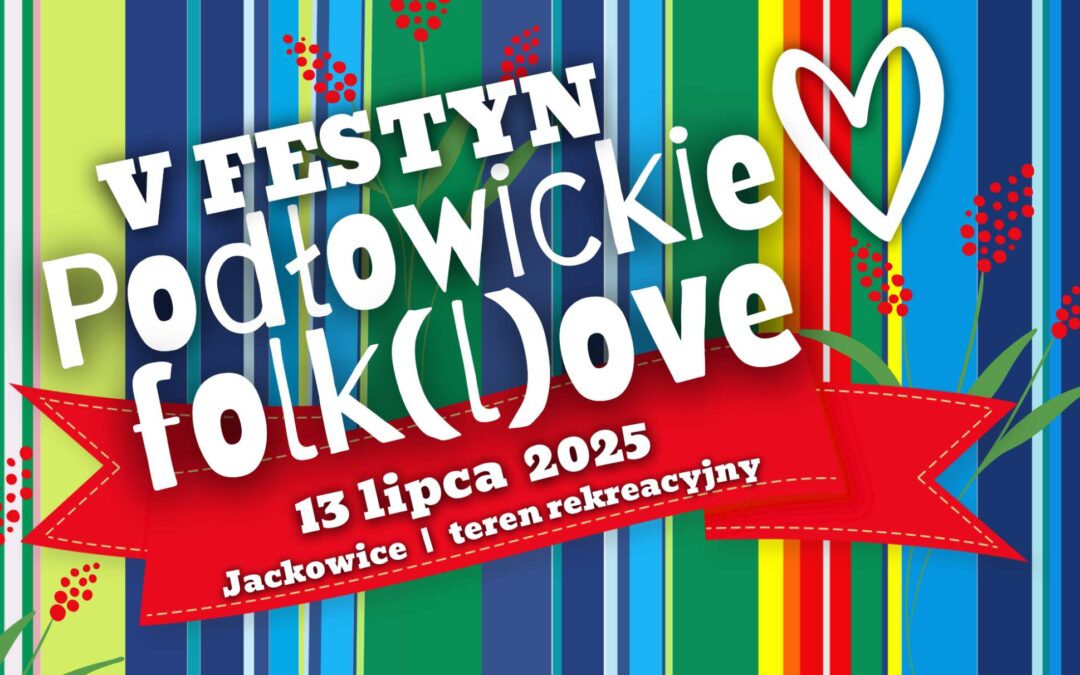Zapraszamy na V Festyn Podłowickie Folk(l)ove