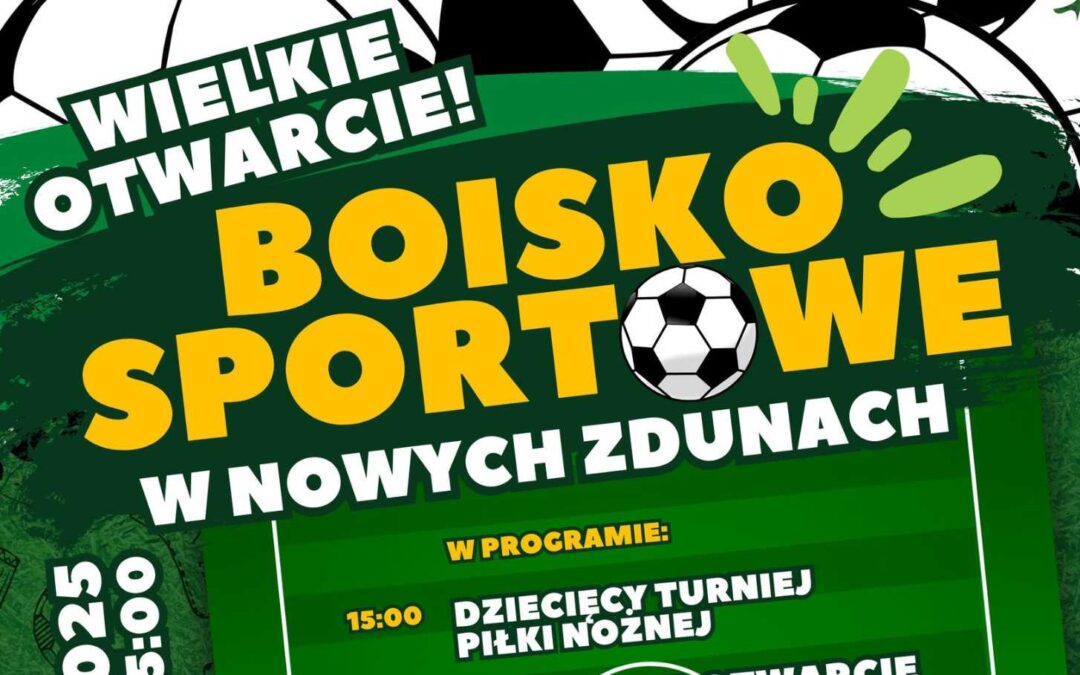 Wielkie otwarcie boiska sportowego w Nowych Zdunach!